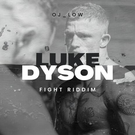 LUKE DYSON FIGHT RIDDIM | Boomplay Music