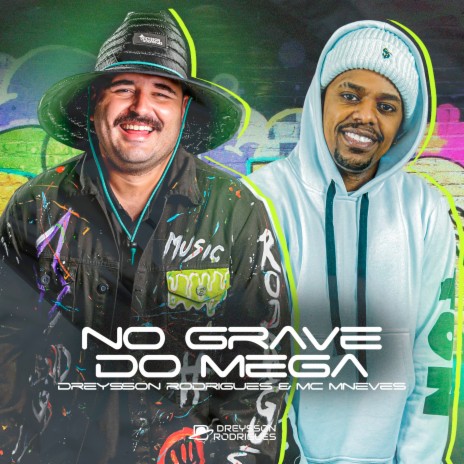 Mega Funk No Grave do Mega ft. Mc MNeves & Fluxo Produções | Boomplay Music