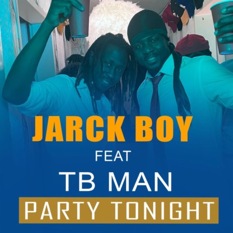 Party Tonight ft. Jarck Boy | Boomplay Music