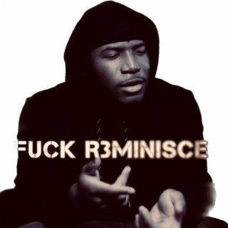 Fuck Reminisce lyrics | Boomplay Music