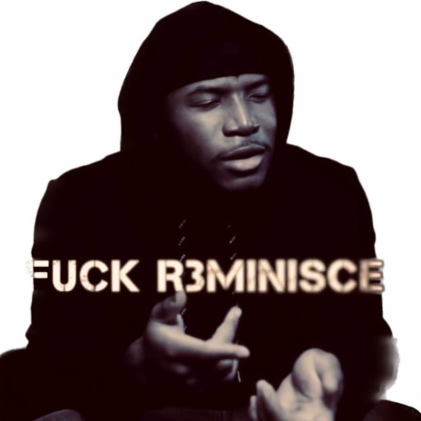 Fuck Reminisce | Boomplay Music