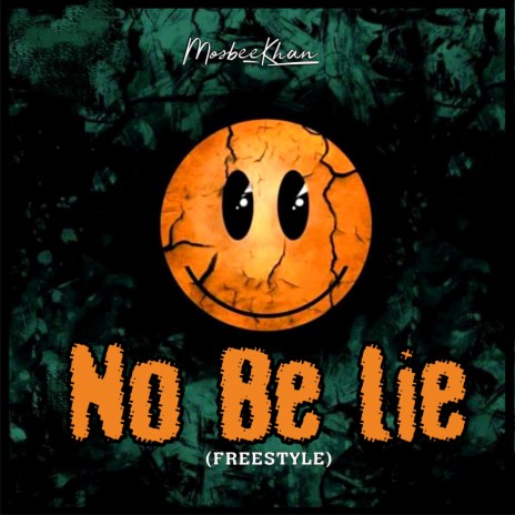 No Be Lie | Boomplay Music