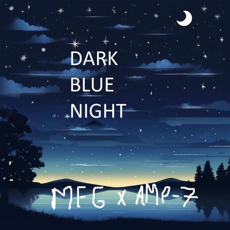 Dark Blue Night ft. AMP-7