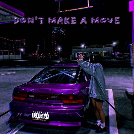 DON'T MAKE A MOVE | Boomplay Music