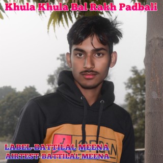 Khula Khula Bal Rakh Padbali