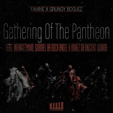 Gathering of The Pantheon ft. Grungy Boguez, Infinite7Mind, Gabriel Da Arch Angel & Bonez Da Ancient Wonda | Boomplay Music