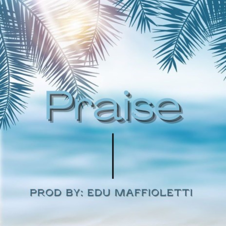 Praise | Boomplay Music