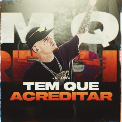 Tem que acreditar | Boomplay Music