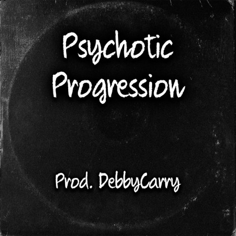 Psychotic Progression | Boomplay Music