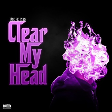 Clear My Head ft. JS 83 | Boomplay Music