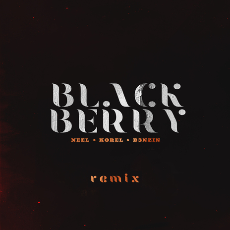 BLACKBERRY (Remix) ft. KOREL & B3NZIN | Boomplay Music