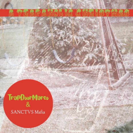 A Trapaholic Christmas ft. "Q", Saint James & TrapDoorMarco