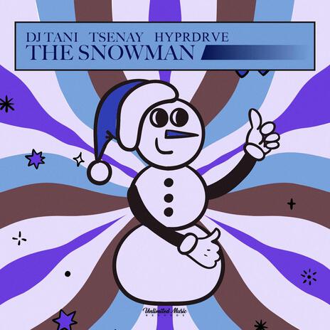 The Snowman (Walking In The Air) (Hardstyle) ft. Tsenay & HYPRDRVE | Boomplay Music