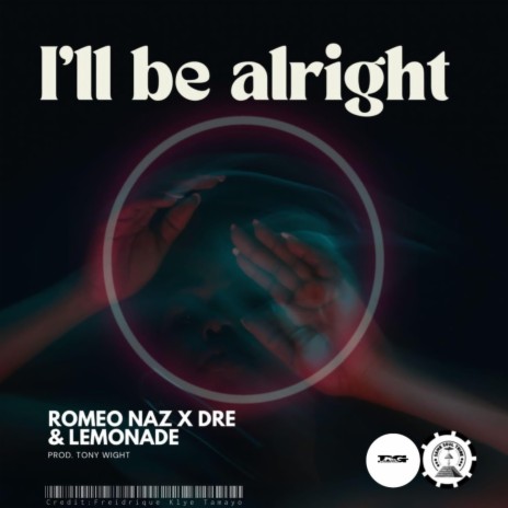 I'LL BE ALRIGHT ft. Dreforyousoul & Lemonade | Boomplay Music