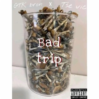 Bad trip