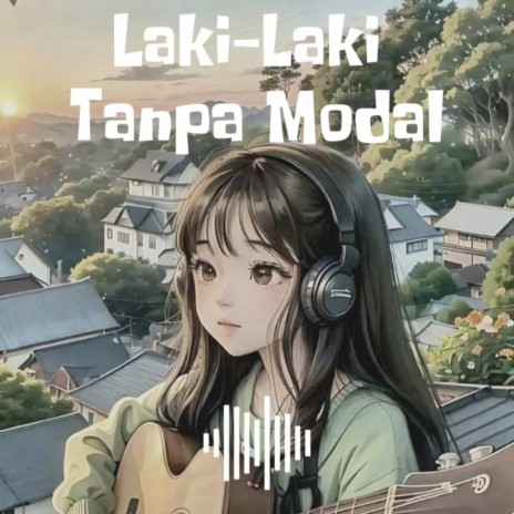 Laki-Laki Tanpa Modal | Boomplay Music