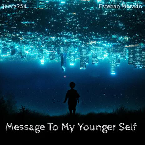 Message To The Younger Me | Boomplay Music