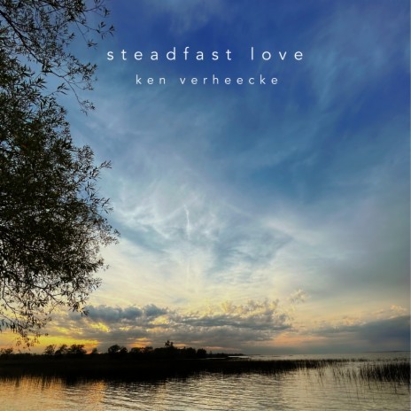 Steadfast Love | Boomplay Music