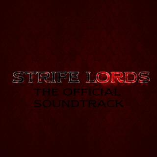 Strife Lords (The Official Soundtrack)