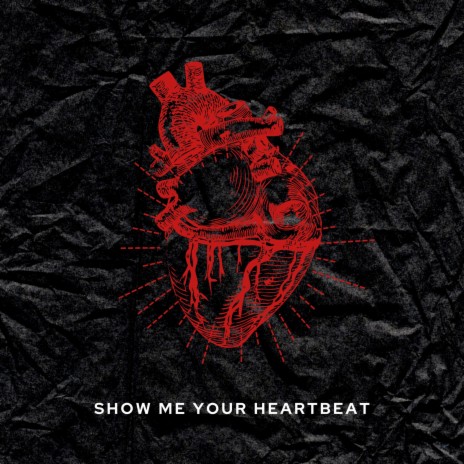 Show Me Your Heartbeat | Boomplay Music