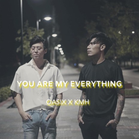 You Are My Everything ft. KMH | Boomplay Music