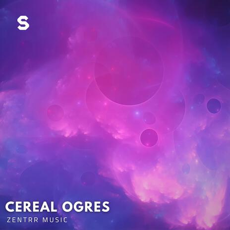 Cereal Ogres | Boomplay Music