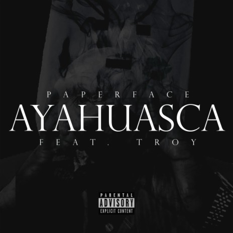 AYAHUASCA ft. TROY | Boomplay Music