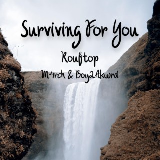 Surviving For you