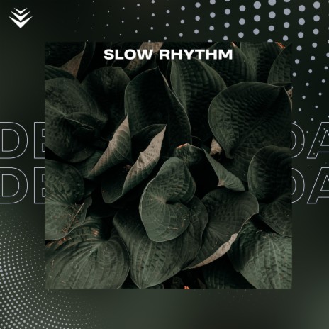 Slow Rhythm | Boomplay Music