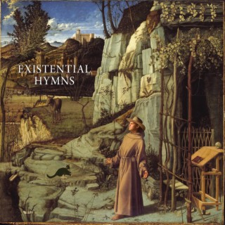 Existential Hymns