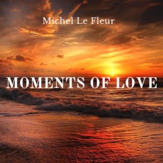 Moments Of Love