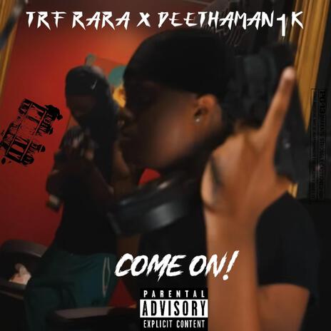 Come On ft. Deethaman1k | Boomplay Music