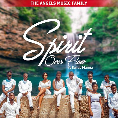 Spirit Overflow ft. Sellas Manna | Boomplay Music