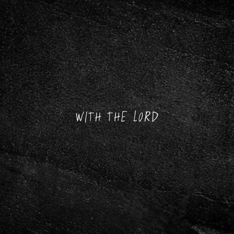 With The Lord | Boomplay Music