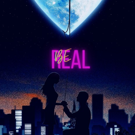 Be real | Boomplay Music