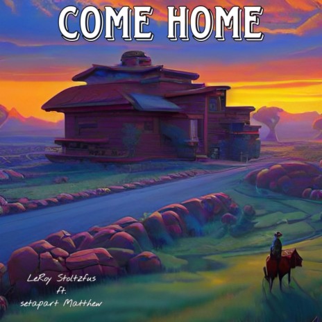 Come Home ft. Setapart Matthew | Boomplay Music