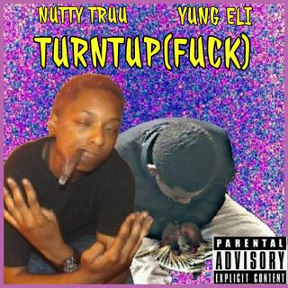 TurntUp (Fuck) [feat. Yung Eli]