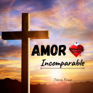 Amor Incomparable lyrics | Boomplay Music