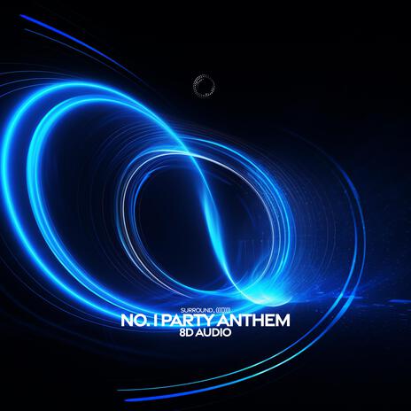 No. 1 party anthem (8D Audio) ft. (((()))) | Boomplay Music