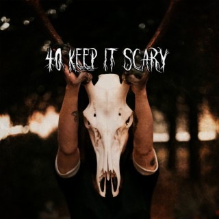 40 Gardez-le effrayant