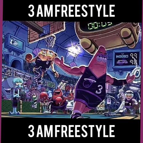 3 AM Freestyle | Boomplay Music