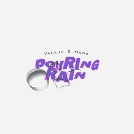 Pouring Rain ft. Valxue | Boomplay Music