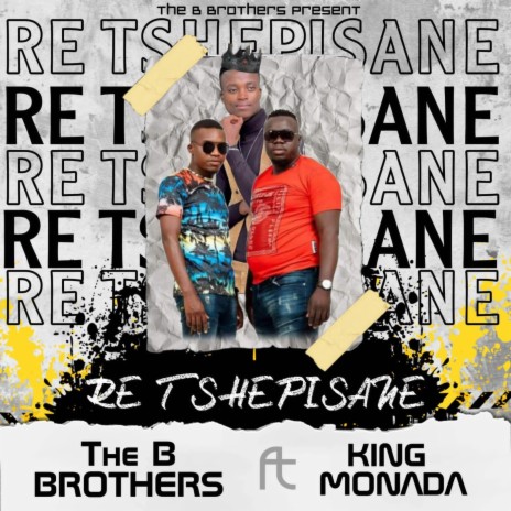 Re Tshepisane ft. King Monada | Boomplay Music