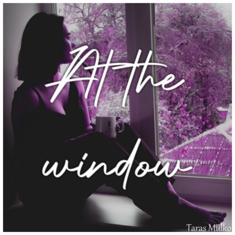 At the window | Boomplay Music