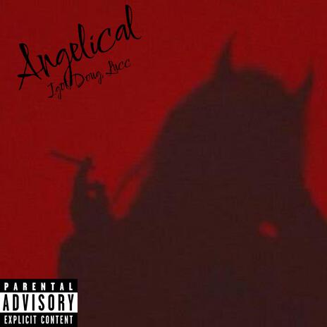 ANGELICAL ft. Igot & Lucc | Boomplay Music