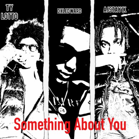 Something About You ft. Dxledward & Ajstay1k | Boomplay Music