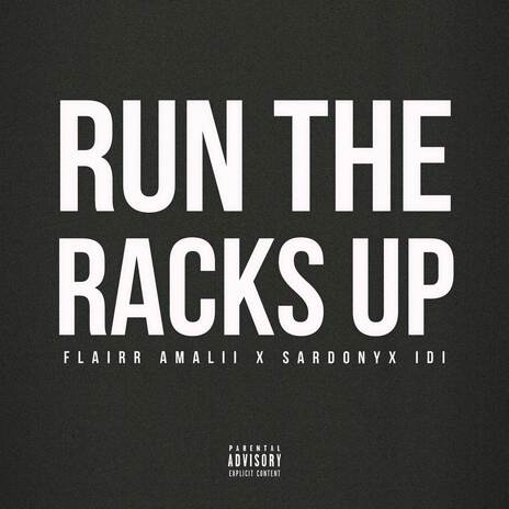 RUN THE RACKS UP ft. Sardonyxidi | Boomplay Music