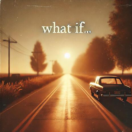 What If (Remastered) | Boomplay Music