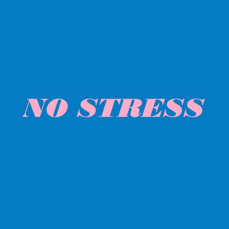 No Stress | Boomplay Music