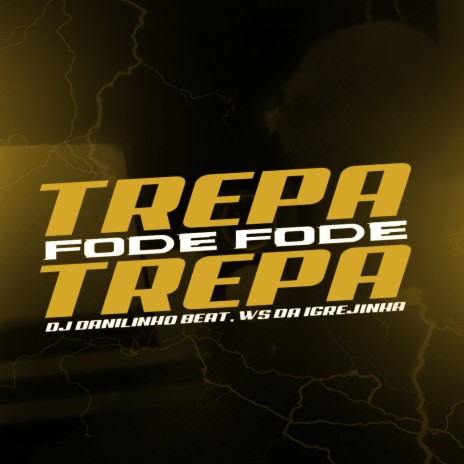 Trepa Fode Fode Trepa ft. DJ Ws da Igrejinha, MC RD & MC Magrinho | Boomplay Music